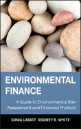 Environmental Finance: A Guide to Environmental Risk Assessment and Financial Products