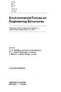 Environmental Forces on Engineering Structures: Proceedings of the First International Conference Held at Imperial College, London, July 1979 - Brebbia, C A