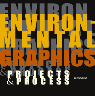 Environmental Graphics: Projects & Process: Projects & Process