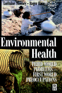 Environmental Health: Third World Problems - First World Preoccupations