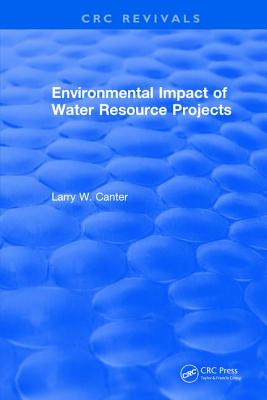 Environmental Impact of Water Resource Projects - Canter, Larry W