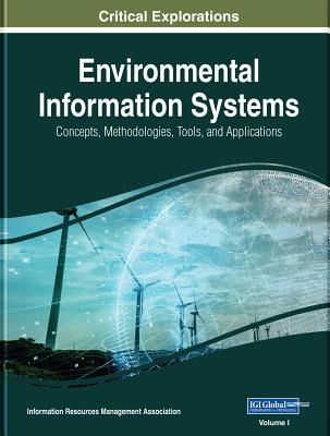 Environmental Information Systems: Concepts, Methodologies, Tools, and Applications, 3 volume - Management Association, Information Reso (Editor)