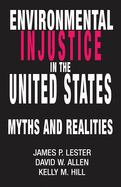 Environmental Injustice In The U.S.: Myths And Realities