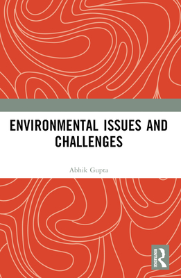 Environmental Issues and Challenges - Gupta, Abhik, and Gupta, Susmita