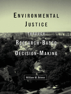 Environmental Justice Through Research-Based Decision-Making