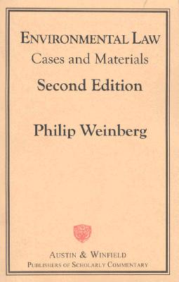 Environmental Law: Cases and Materials - 2nd Edition - Weinberg, Philip