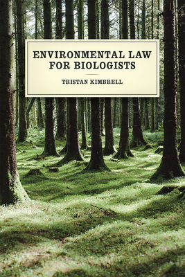 Environmental Law for Biologists - Kimbrell, Tristan