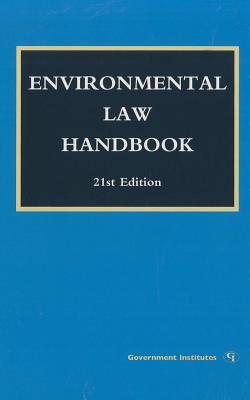 Environmental Law Handbook - Steinway, Daniel M, and Ewing, Kevin A, and Case, David R