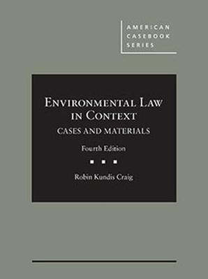 Environmental Law in Context: Cases and Materials - CasebookPlus - Craig, Robin Kundis