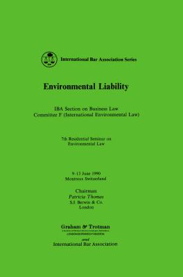 Environmental Liability: Iba Section on Business Law Committee F (International Environmental Law) - Thomas, Patricia