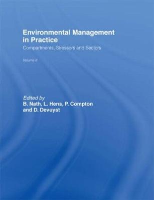 Environmental Management in Practice: Vol 2: Compartments, Stressors and Sectors - Compton, Paul (Editor), and Devuyst, Dimitri, Professor (Editor), and Hens, Luc (Editor)