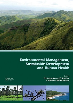 Environmental Management, Sustainable Development and Human Health - Laboy-Nieves, Eddie N (Editor), and Schaffner, Fred C (Editor), and Abdelhadi, Ahmed (Editor)