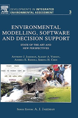 Environmental Modelling, Software and Decision Support: State of the Art and New Perspective Volume 3 - Jakeman, Anthony J (Editor), and Voinov, Alexey A (Editor), and Rizzoli, Andrea E (Editor)