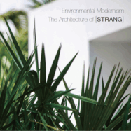 Environmental Modernism: The Architecture of [Strang]