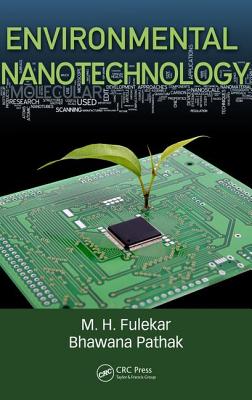 Environmental Nanotechnology - Fulekar, M. H., and Pathak, Bhawana