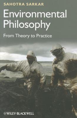 Environmental Philosophy - Sarkar, Sahotra