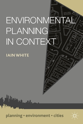 Environmental Planning in Context - White, Iain