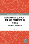 Environmental Policy and Air Pollution in China: Governance and Strategy