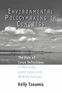 Environmental Policymaking in Congress: Issue Definitions in Wetlands, Great Lakes and Wildlife Policies