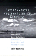 Environmental Policymaking in Congress: The Role of Issue Definitions in Wetlands, Great Lakes and Wildlife Policies