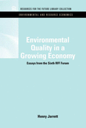 Environmental Quality in a Growing Economy: Essays from the Sixth RFF Forum