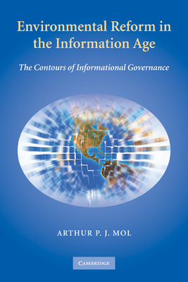 Environmental Reform in the Information Age: The Contours of Informational Governance - Mol, Arthur P. J.