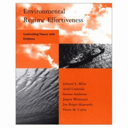 Environmental Regime Effectiveness: Confronting Theory with Evidence - Miles, Edward L, Professor, and Andresen, Steinar, and Carlin, Elaine M