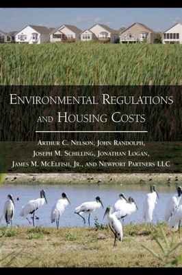 Environmental Regulations and Housing Costs - Nelson, Arthur C, Dr., and Randolph, John, PhD, and McElfish, James M