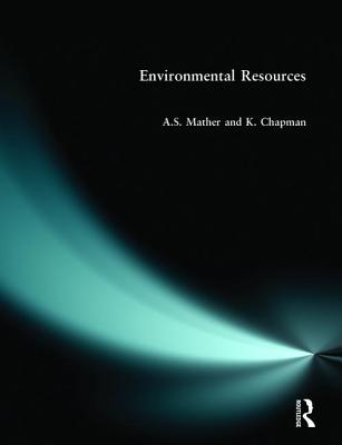 Environmental Resources - Mather, A S, and Chapman, K