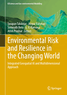 Environmental Risk and Resilience in the Changing World: Integrated Geospatial AI and Multidimensional Approach