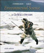 Environmental Science: A Global Concern - Cunningham, William P., and Saigo, Barbara Woodworth