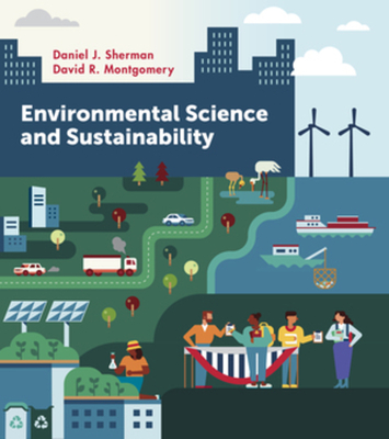 Environmental Science and Sustainability - Sherman, Daniel J, and Montgomery, David R