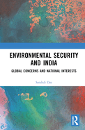 Environmental Security and India: Global Concerns and National Interests