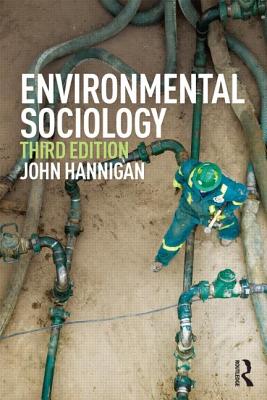 Environmental Sociology - Hannigan, John