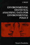 Environmental Statistics: Analysing Data for Environmental Policy - No. 220 - Novartis Foundation, and Barnett, Vic