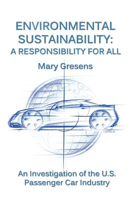 Environmental Sustainability: A Responsibility for All - Gresens, Mary