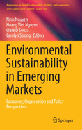 Environmental Sustainability in Emerging Markets: Consumer, Organisation and Policy Perspectives