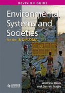 Environmental Systems and Societies for the IB Diploma Revision Guide: (International Baccalaureate Diploma)