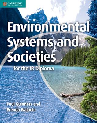 Environmental Systems and Societies for the IB Diploma - Guinness, Paul, and Walpole, Brenda