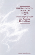 Environmental Tobacco Smoke: Measuring Exposures and Assessing Health Effects