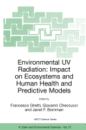 Environmental UV Radiation: Impact on Ecosystems and Human Health and Predictive Models: Proceedings of the NATO Advanced Study Institute on Environmental UV Radiation: Impact on Ecosystems and Human Health and Predictive Models Pisa, Italy, June 2001