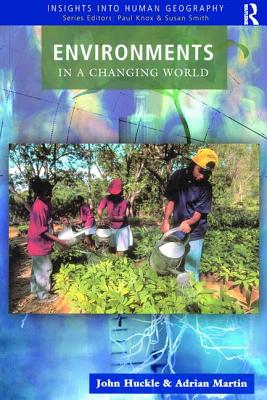 Environments in a Changing World - Huckle, John, and Martin, Adrian