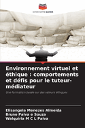 Environnement virtuel et ?thique: comportements et d?fis pour le tuteur-m?diateur