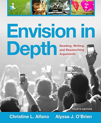 Envision in Depth: Reading, Writing, and Researching Arguments Plus Mylab Writing with Pearson Etext- Access Card Package - Alfano, Christine L, and O'Brien, Alyssa J