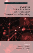 Envisioning a Critical Race Praxis in K-12 Leadership Through Counter-Storytelling