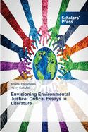 Envisioning Environmental Justice: Critical Essays in Literature