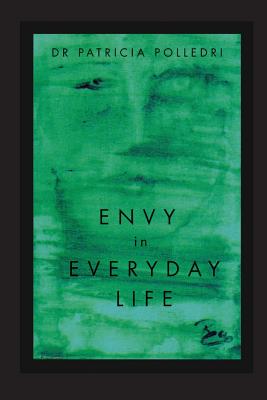 Envy In Everyday Life - Polledri, Patricia, Dr.