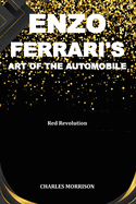 Enzo Ferrari's Art of the Automobile: Red Revolution