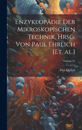 Enzyklopdie der mikroskopischen Technik, hrsg. von Paul Ehrlich [et. al.]; Volume 01