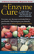 Enzyme Cure: How Plant Enzymes Can Help You Relieve 36 Health Problems